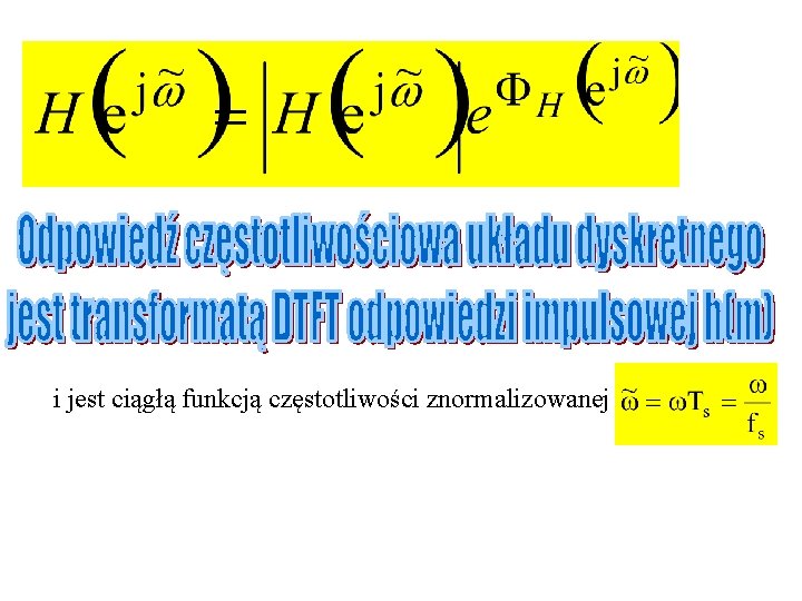 i jest ciągłą funkcją częstotliwości znormalizowanej i jest ciągłą funkcją częstotliwości znormalizowanej