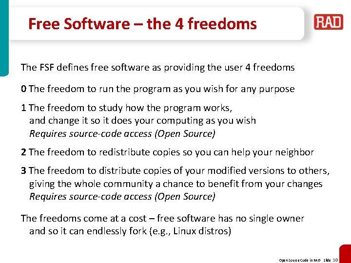 Free Software – the 4 freedoms The FSF defines free software as providing the Free Software – the 4 freedoms The FSF defines free software as providing the