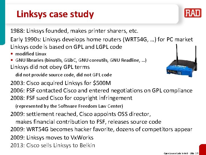 Linksys case study 1988: Linksys founded, makes printer sharers, etc. Early 1990 s: Linksys Linksys case study 1988: Linksys founded, makes printer sharers, etc. Early 1990 s: Linksys