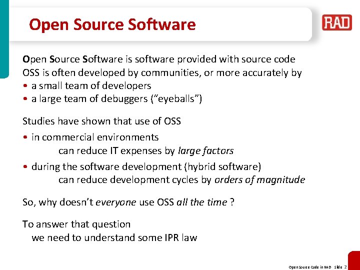 Open Source Software is software provided with source code OSS is often developed by Open Source Software is software provided with source code OSS is often developed by