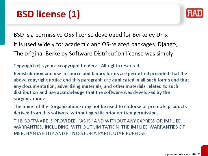 BSD license (1) BSD is a permissive OSS license developed for Berkeley Unix It BSD license (1) BSD is a permissive OSS license developed for Berkeley Unix It