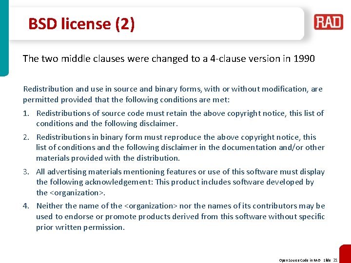 BSD license (2) The two middle clauses were changed to a 4 -clause version BSD license (2) The two middle clauses were changed to a 4 -clause version