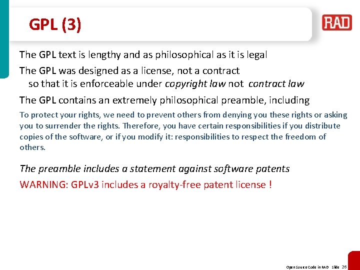 GPL (3) The GPL text is lengthy and as philosophical as it is legal GPL (3) The GPL text is lengthy and as philosophical as it is legal