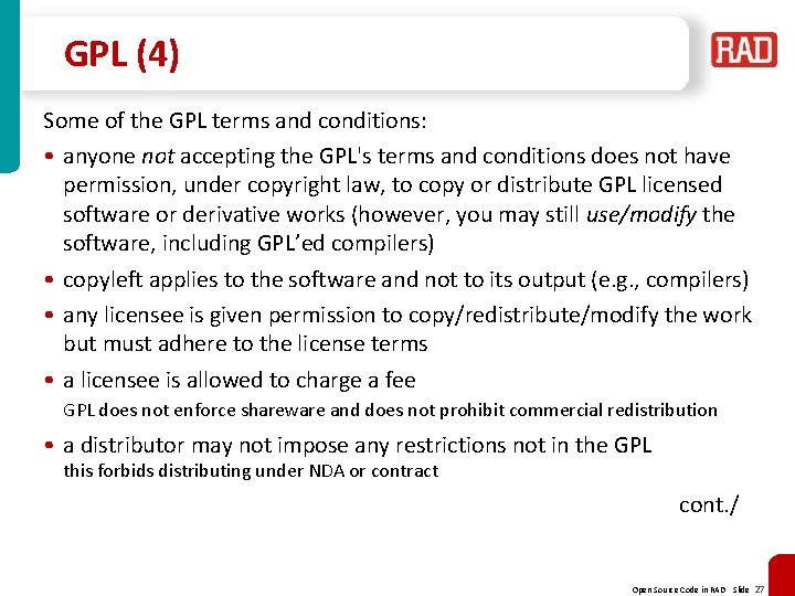 GPL (4) Some of the GPL terms and conditions: • anyone not accepting the GPL (4) Some of the GPL terms and conditions: • anyone not accepting the