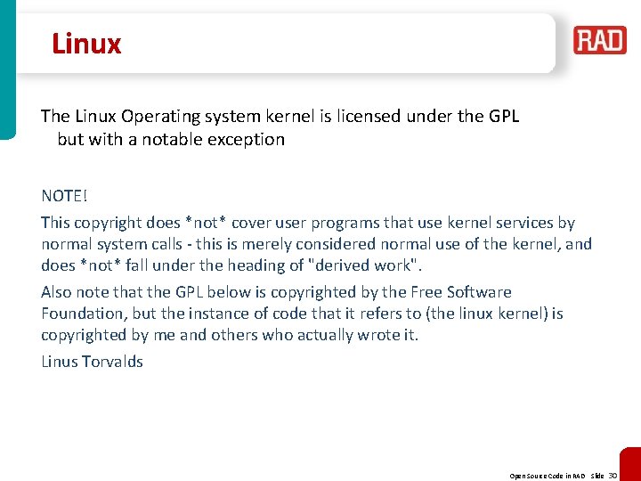 Linux The Linux Operating system kernel is licensed under the GPL but with a Linux The Linux Operating system kernel is licensed under the GPL but with a