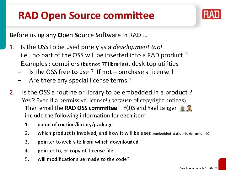 RAD Open Source committee Before using any Open Source Software in RAD … 1. RAD Open Source committee Before using any Open Source Software in RAD … 1.