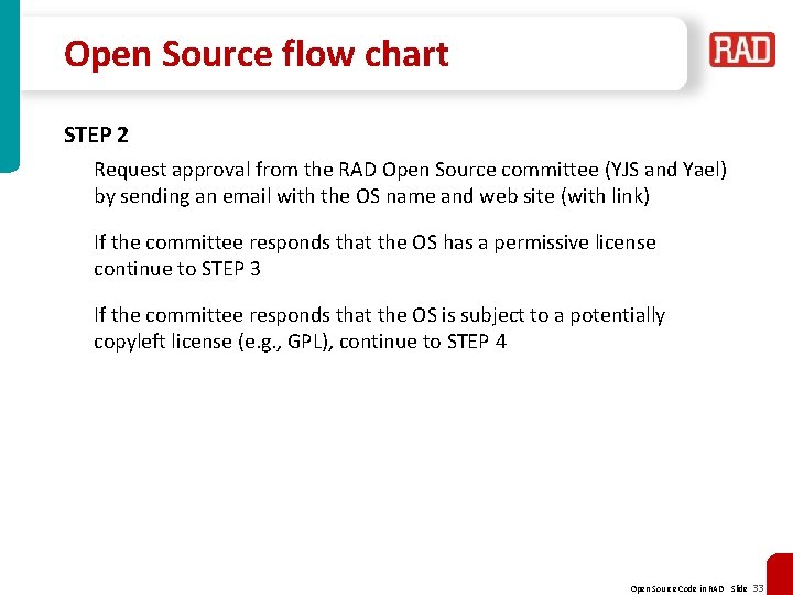 Open Source flow chart STEP 2 Request approval from the RAD Open Source committee Open Source flow chart STEP 2 Request approval from the RAD Open Source committee