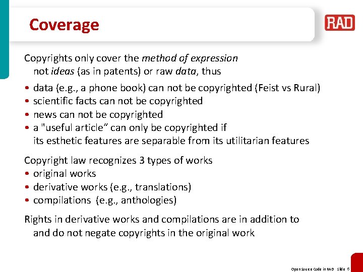 Coverage Copyrights only cover the method of expression not ideas (as in patents) or Coverage Copyrights only cover the method of expression not ideas (as in patents) or