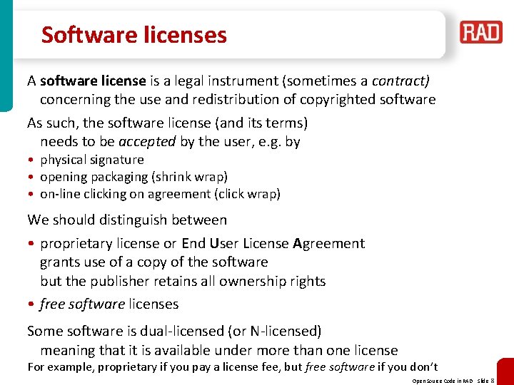 Software licenses A software license is a legal instrument (sometimes a contract) concerning the Software licenses A software license is a legal instrument (sometimes a contract) concerning the