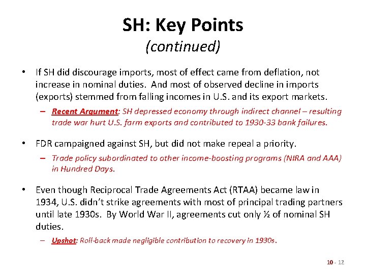 SH: Key Points (continued) • If SH did discourage imports, most of effect came