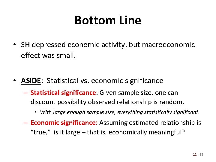 Bottom Line • SH depressed economic activity, but macroeconomic effect was small. • ASIDE: