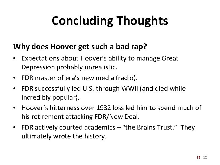 Concluding Thoughts Why does Hoover get such a bad rap? • Expectations about Hoover’s