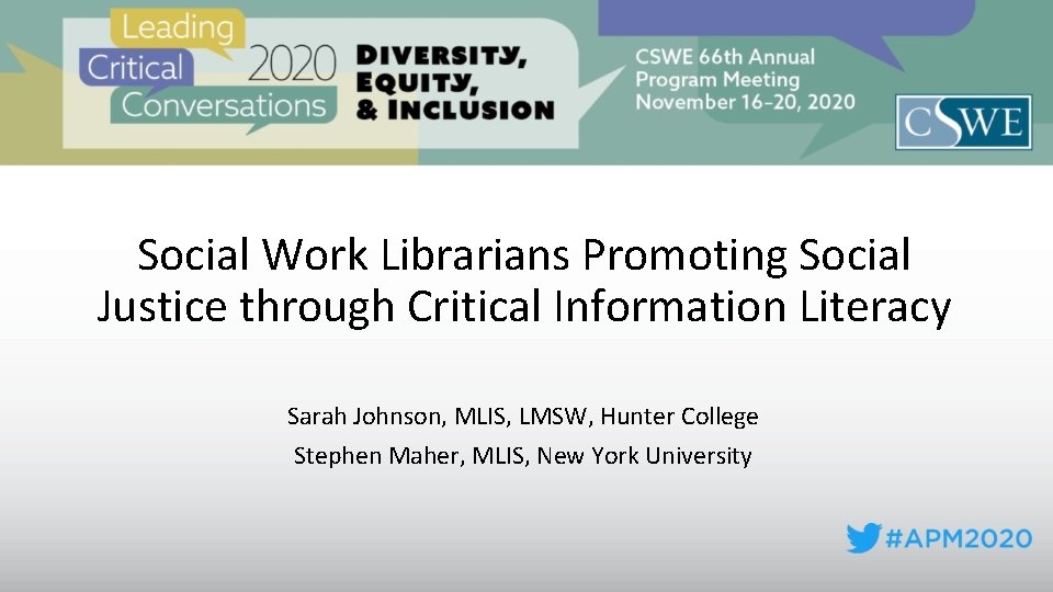 Social Work Librarians Promoting Social Justice through Critical Information Literacy Sarah Johnson, MLIS, LMSW,