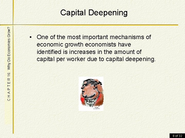 C H A P T E R 16: Why Do Economies Grow? Capital Deepening