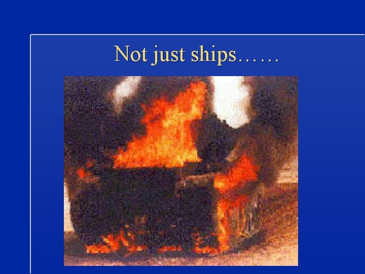 Not just ships…… 