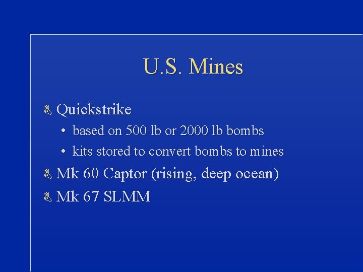 U. S. Mines B Quickstrike • based on 500 lb or 2000 lb bombs