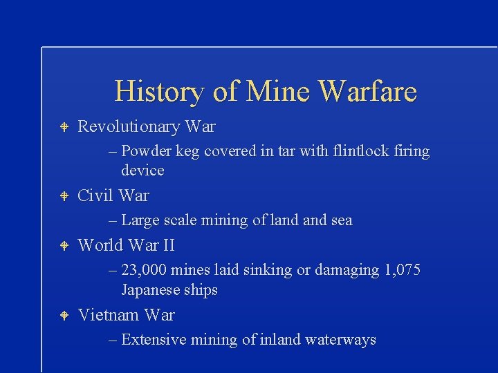 History of Mine Warfare W Revolutionary War – Powder keg covered in tar with