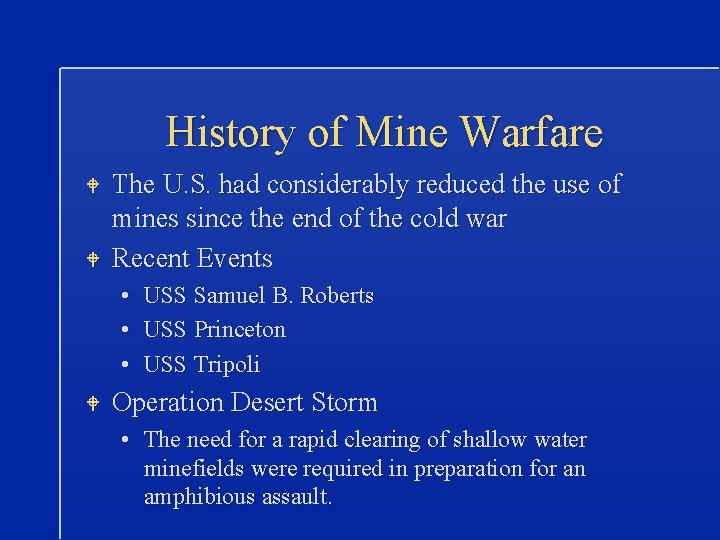 History of Mine Warfare W W The U. S. had considerably reduced the use