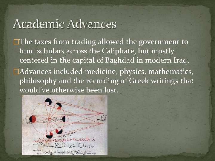Academic Advances �The taxes from trading allowed the government to fund scholars across the