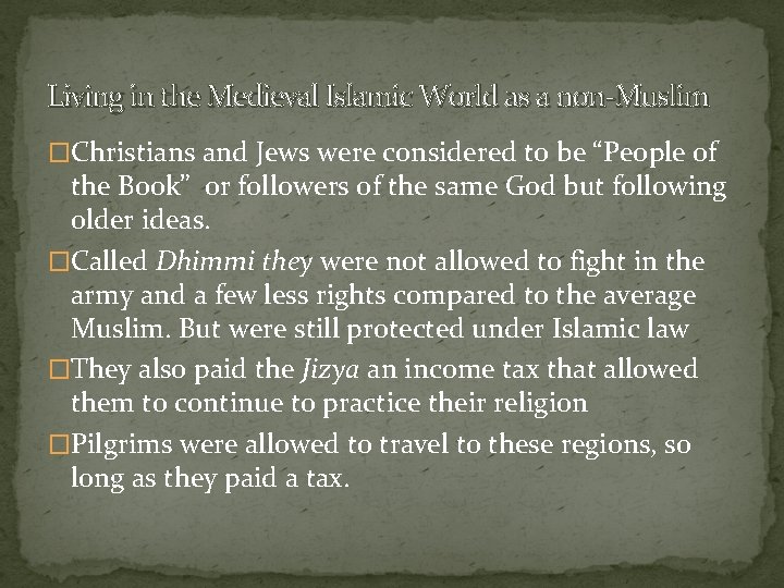 Living in the Medieval Islamic World as a non-Muslim �Christians and Jews were considered