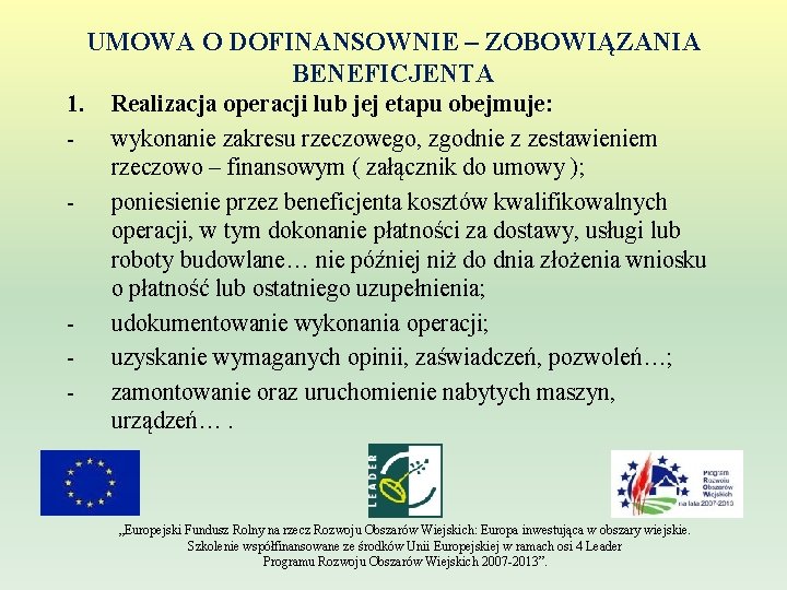 UMOWA O DOFINANSOWNIE – ZOBOWIĄZANIA BENEFICJENTA 1. - - Realizacja operacji lub jej etapu