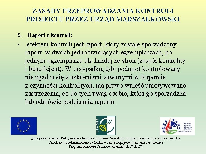 ZASADY PRZEPROWADZANIA KONTROLI PROJEKTU PRZEZ URZĄD MARSZAŁKOWSKI 5. - Raport z kontroli: efektem kontroli