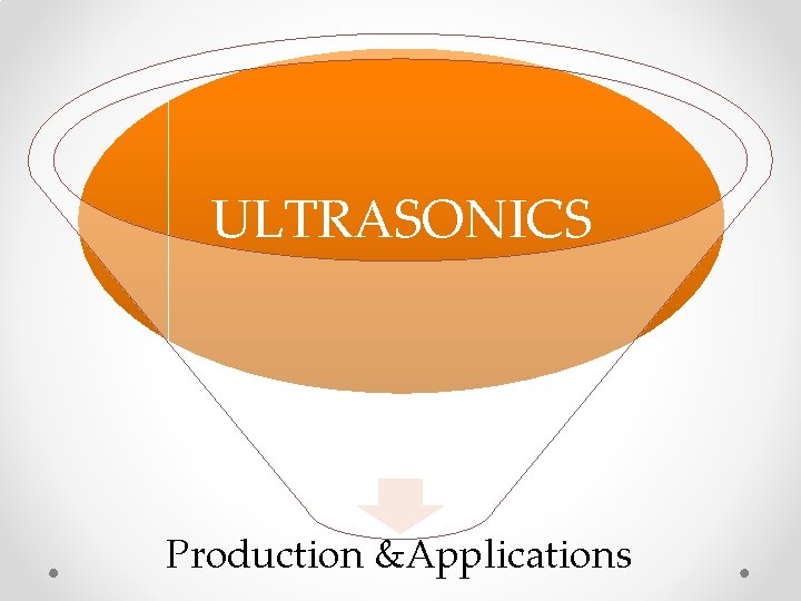 ULTRASONICS Production &Applications 