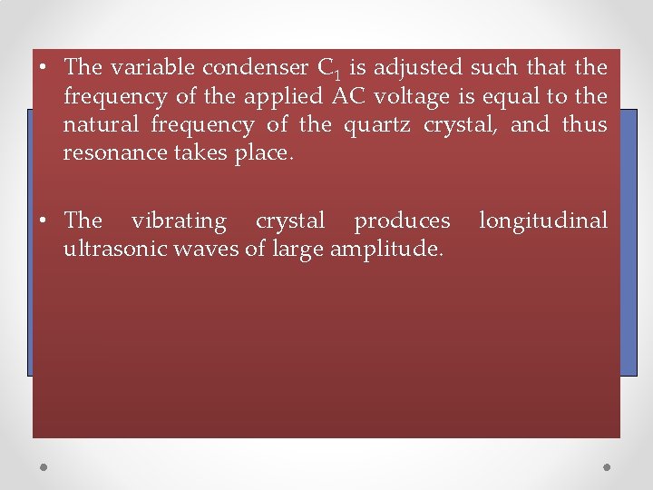  • The variable condenser C 1 is adjusted such that the frequency of