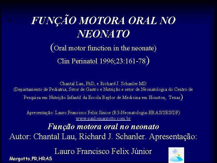  • FUNÇÃO MOTORA ORAL NO NEONATO (Oral motor function in the neonate) Clin