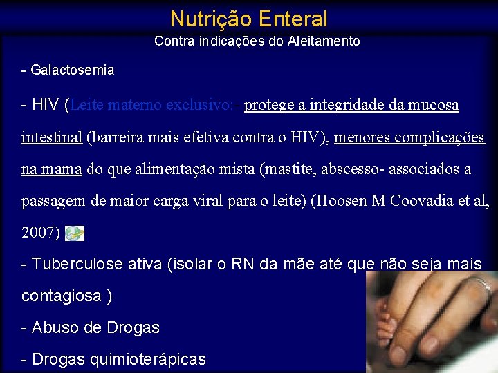 Nutrição Enteral Contra indicações do Aleitamento - Galactosemia - HIV (Leite materno exclusivo: -