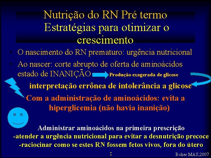 Nutrição do RN Pré termo Estratégias para otimizar o crescimento • O nascimento do