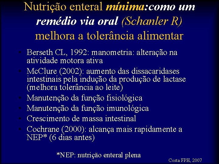Nutrição enteral mínima: como um remédio via oral (Schanler R) melhora a tolerância alimentar