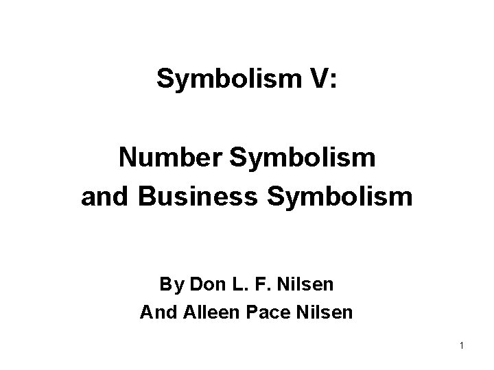 Symbolism V: Number Symbolism and Business Symbolism By Don L. F. Nilsen And Alleen