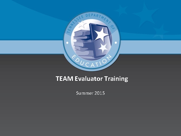 TEAM Evaluator Training Summer 2015 