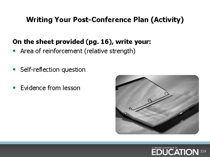 Writing Your Post-Conference Plan (Activity) On the sheet provided (pg. 16), write your: §