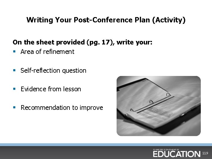 Writing Your Post-Conference Plan (Activity) On the sheet provided (pg. 17), write your: §