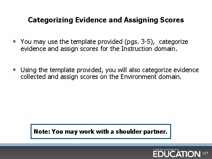 Categorizing Evidence and Assigning Scores § You may use the template provided (pgs. 3