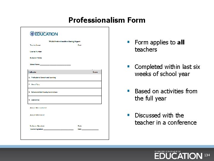 Professionalism Form § Form applies to all teachers § Completed within last six weeks