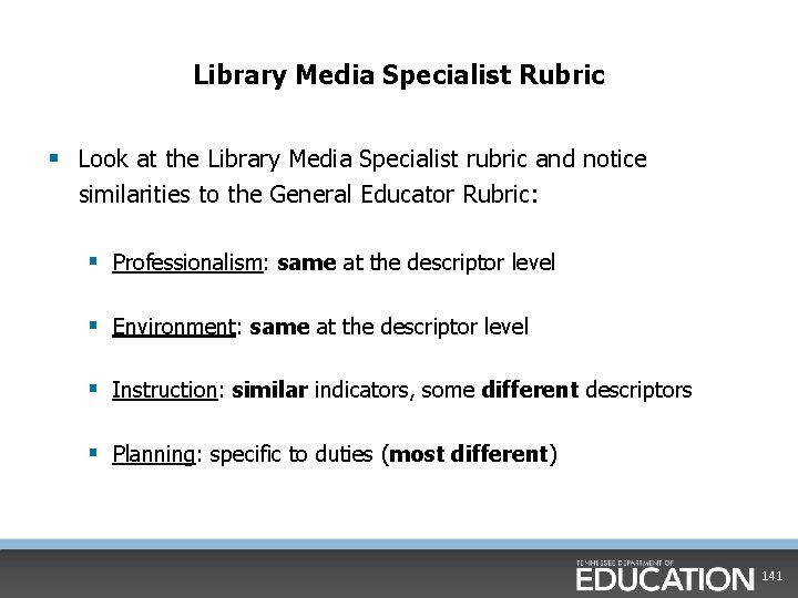Library Media Specialist Rubric § Look at the Library Media Specialist rubric and notice