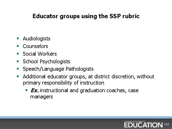 Educator groups using the SSP rubric § § § Audiologists Counselors Social Workers School