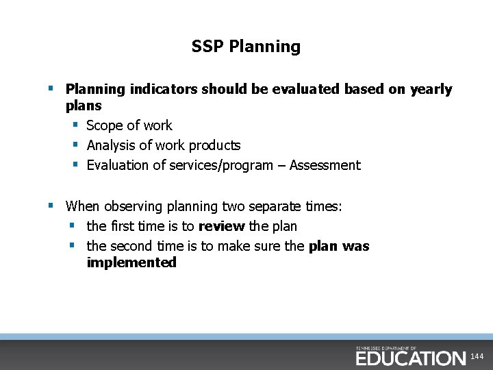 SSP Planning § Planning indicators should be evaluated based on yearly plans § Scope