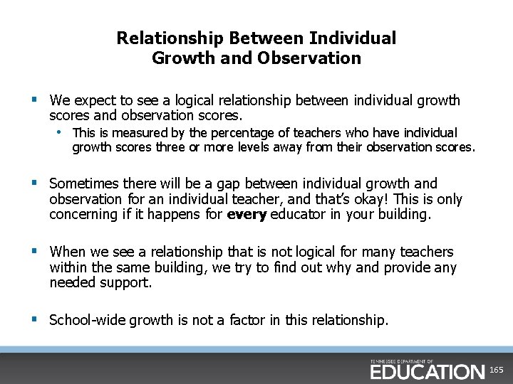 Relationship Between Individual Growth and Observation § We expect to see a logical relationship