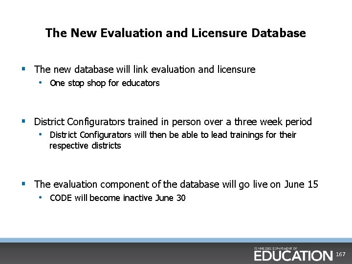 The New Evaluation and Licensure Database § The new database will link evaluation and