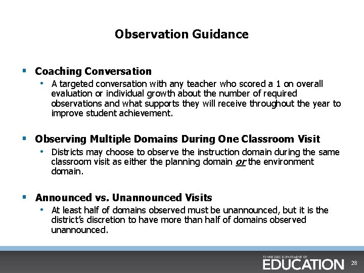 Observation Guidance § Coaching Conversation • A targeted conversation with any teacher who scored