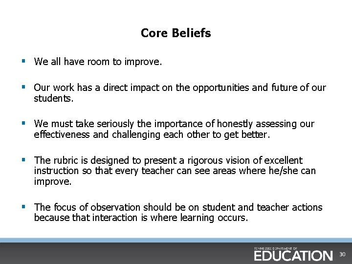Core Beliefs § We all have room to improve. § Our work has a