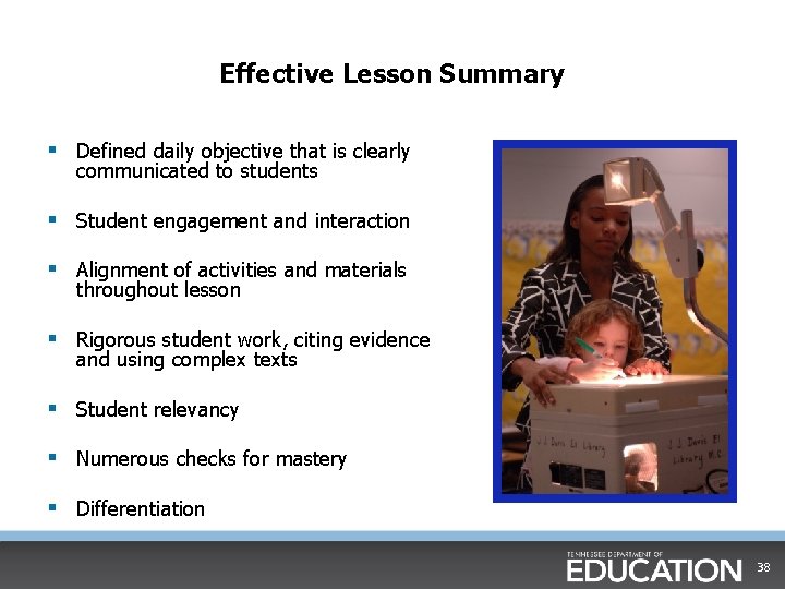 Effective Lesson Summary § Defined daily objective that is clearly communicated to students §