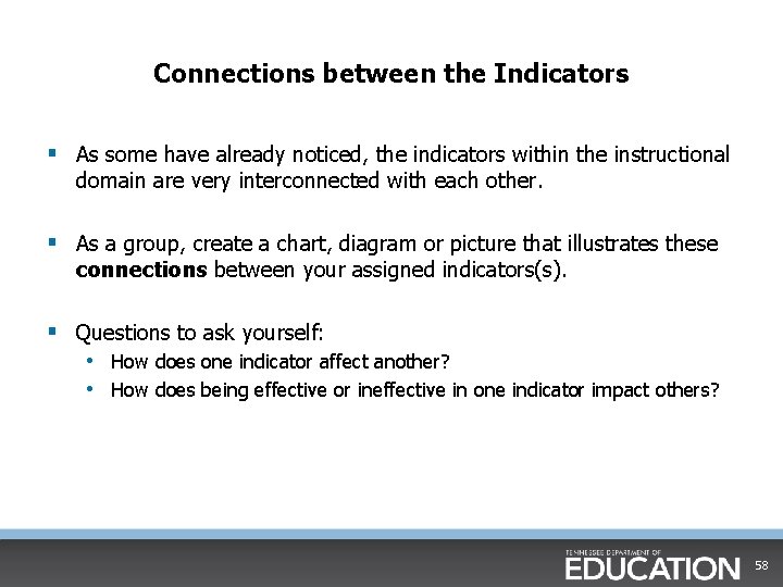 Connections between the Indicators § As some have already noticed, the indicators within the