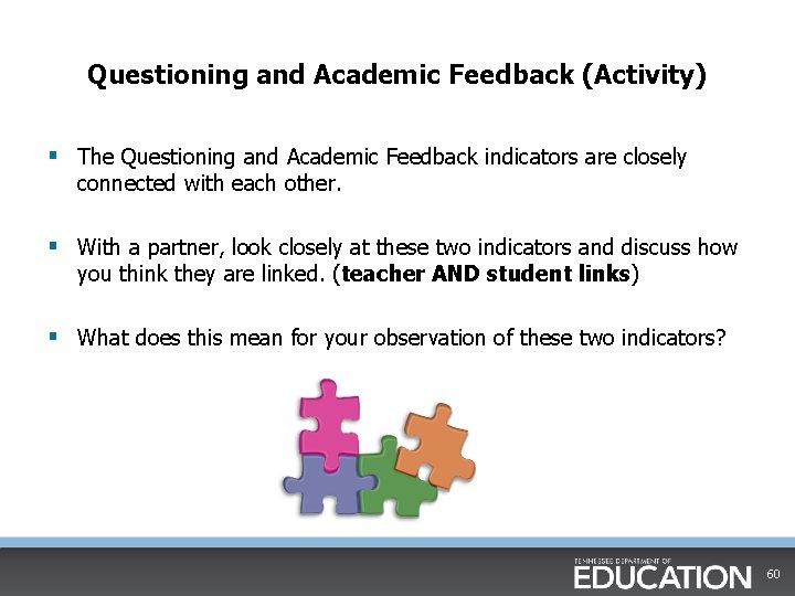 Questioning and Academic Feedback (Activity) § The Questioning and Academic Feedback indicators are closely