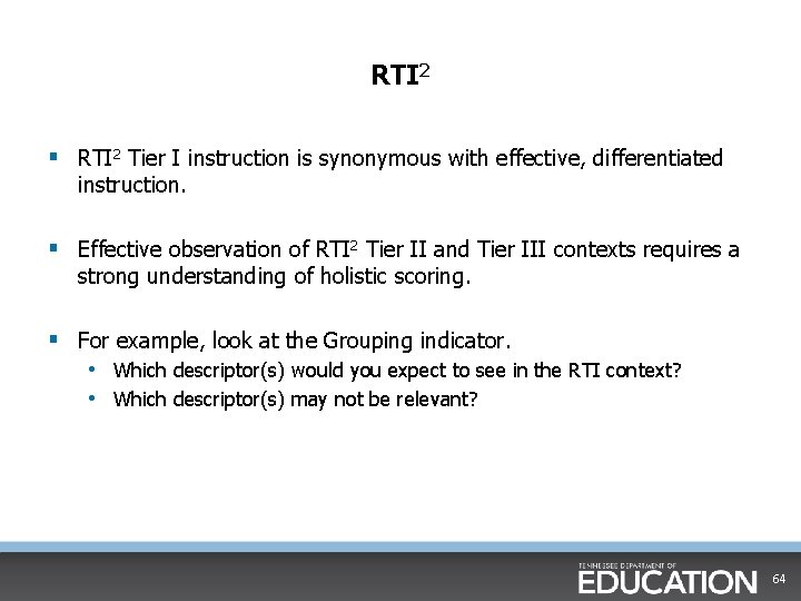 RTI 2 § RTI 2 Tier I instruction is synonymous with effective, differentiated instruction.