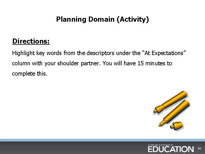 Planning Domain (Activity) Directions: Highlight key words from the descriptors under the “At Expectations”